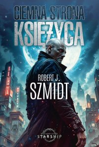 Ciemna strona Księżyca - Robert J. Szmidt - ebook