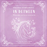 In Between. Pomiędzy sercem a rozumem - Wiktoria Stemplewska - audiobook