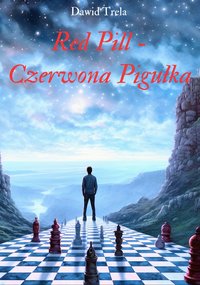 Red Pill – Czerwona Pigułka - Dawid Trela - ebook