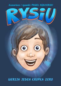 Rysiu. Wersja jeden kropka zero - Paweł Kędzierski - ebook