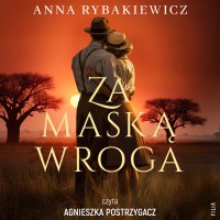 Za maską wroga - Anna Rybakiewicz - audiobook