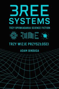 TRZY OPOWIADANIA SCIENCE-FICTION - Adam Binduga - ebook