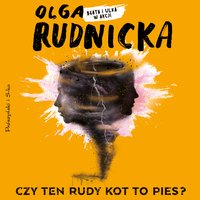 Czy ten rudy kot to pies? - Olga Rudnicka - audiobook