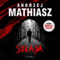 Szlam. Tom 1. Szlam - Andrzej Mathiasz - audiobook