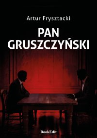 Pan Gruszczyński - Artur Frysztacki - ebook