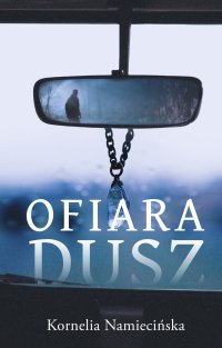Ofiara dusz - Kornelia Namiecińska - ebook