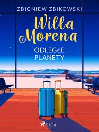 Willa Morena 7. Odległe planety - Zbigniew Zbikowski - ebook