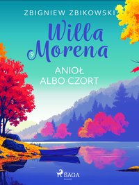 Willa Morena. Tom 9. Anioł albo czort - Zbigniew Zbikowski - ebook