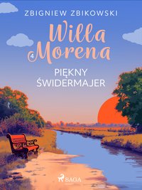 Willa Morena 4. Piękny świdermajer - Zbigniew Zbikowski - ebook