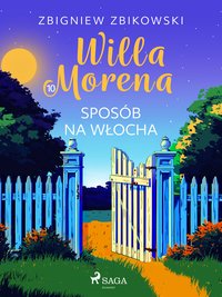 Willa Morena 10: Sposób na Włocha - Zbigniew Zbikowski - ebook