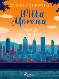 Willa Morena. Tom 8. Smutek w sierpniu - Zbigniew Zbikowski - ebook