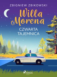 Willa Morena. Tom 3. Czwarta tajemnica - Zbigniew Zbikowski - ebook