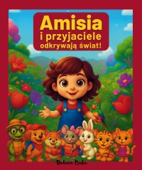 Amisia i przyjaciele odkrywają świat! - Dolores Buba - ebook