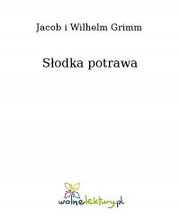 Słodka potrawa - Jacob Grimm - ebook