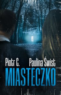 Miasteczko - Paulina Świst - ebook