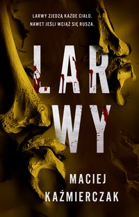 Larwy - Maciej Kaźmierczak - ebook