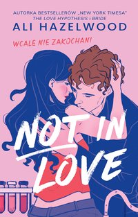 Not in Love - Ali Hazelwood - ebook