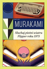 Słuchaj pieśni wiatru / Flipper roku 1973 - Haruki Murakami - ebook
