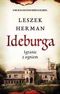 Ideburga. Igranie z ogniem - Leszek Herman - ebook