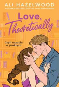 Love, Theoretically - Ali Hazelwood - ebook