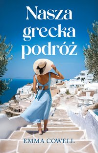 Nasza grecka podróż - Emma Cowell - ebook