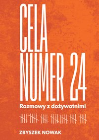 Cela numer 24. Rozmowy z dożywotnimi - Nowak Zbyszek - ebook