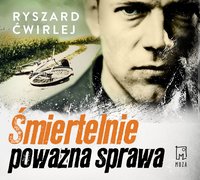 Śmiertelnie poważna sprawa - Ryszard Ćwirlej - audiobook