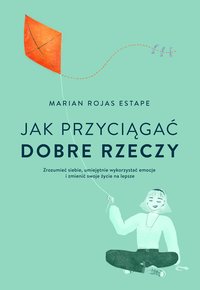 Jak przyciągać dobre rzeczy - Marian Rojas - ebook
