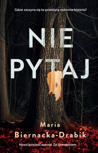 Nie pytaj - Maria Biernacka-Drabik - ebook