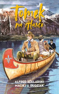 Tomek na Alasce [2] - Alfred Szklarski - ebook