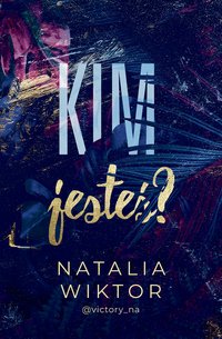 Kim jesteś? - Natalia Wiktor - ebook