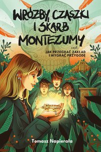 Wróżby, czaszki i skarb Montezumy, czyli jak przegrać zakład i wygrać przygodę - Tomasz Napierała - ebook