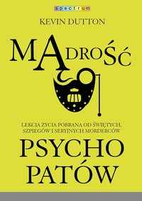 Mądrość psychopatów - Kevin Dutton - ebook