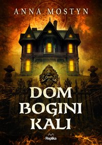 Dom bogini Kali - Anna Mostyn - ebook
