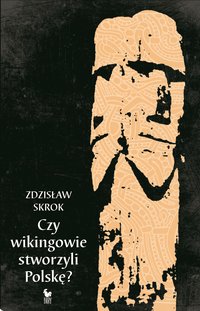 Czy wikingowie stworzyli Polskę? - Zdzisław Skrok - ebook