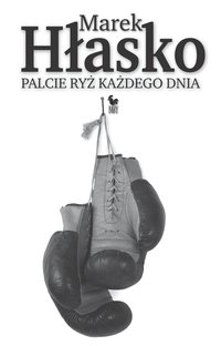 Palcie ryż każdego dnia - Marek Hłasko - ebook