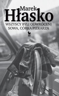 Wszyscy byli odwróceni. Sowa, córka piekarza - Marek Hłasko - ebook