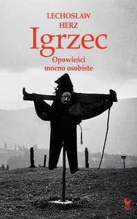 Igrzec - Lechosław Herz - ebook