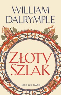 Złoty Szlak - William Dalrymple - ebook