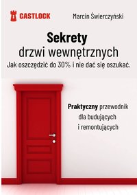 Sekrety drzwi wewnętrznych. Jak zaoszczędzić do 30% i nie dać się oszukać. - Marcin Świerczyński - ebook