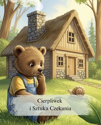 Cierpliwek i Sztuka Czekania - Marzena Gibek - ebook