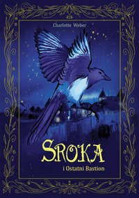 Sroka i Ostatni Bastion - Charlotte Weber - ebook
