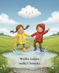 Wielka kałuża małej Chmurki - Marzena Gibek - ebook