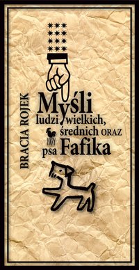 Myśli ludzi wielkich, średnich oraz psa Fafika - Bracia Rojek - ebook