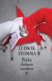 Polskie złudzenia narodowe - Ludwik Stomma - ebook