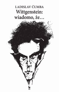Wittgenstein: wiadomo, że… - Ladislav Čumba - ebook