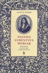 Stando Lubentius Moria - Janusz Tazbir - ebook