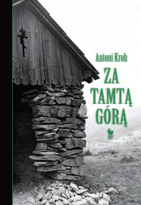 Za tamtą górą - Antoni Kroh - ebook