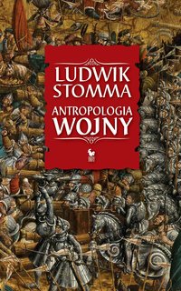 Antropologia wojny - Ludwik Stomma - ebook