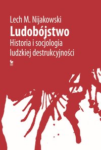 Ludobójstwo - Lech M. Nijakowski - ebook